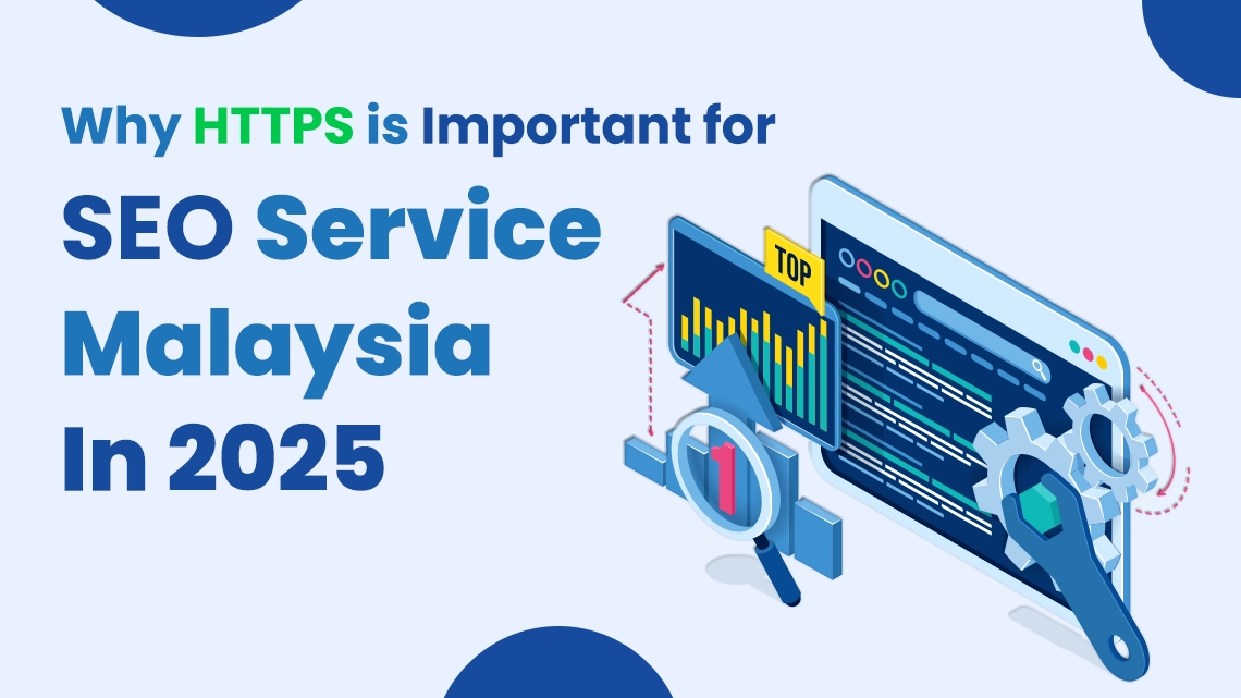 Why HTTPS is Important for SEO Service Malaysia in 2025