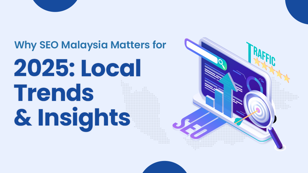 Why SEO Malaysia Matters for 2026: Local Trends & Insights