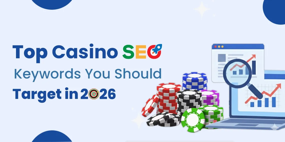 Top Casino SEO Keywords You Should Target in 2026