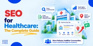 SEO for Healthcare The Complete Guide