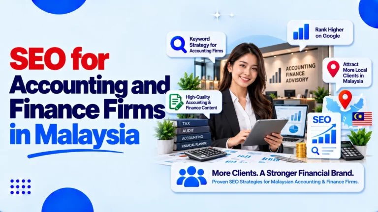SEO for Accounting Firms in Malaysia: How Can Your Firm Get More Clients From Google?